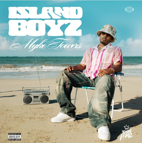 Myke Towers lanza “Island Boyz” - Noticias de hoy en República Dominicana | De Último Minuto