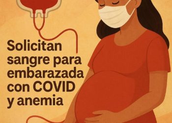 Solicitan sangre para embarazada con COVID y anemia