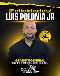 Luis Polonia Jr. asume como gerente general del equipo dominicano para Santo Domingo 2026
