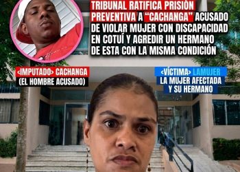 Ratifican prisión preventiva a “Cachanga”, acusado de violar a mujer con discapacidad y agredir a su hermano en Cotuí