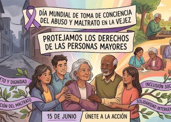 Día Mundial de Toma de Conciencia del Abuso y Maltrato en la Vejez llama a proteger los derechos de las personas mayores