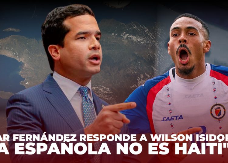 Omar Fernández responde a Wilson Isidor: «La Española no es Haití»